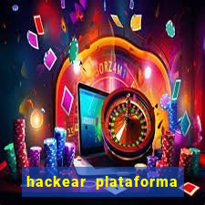 hackear plataforma de jogos